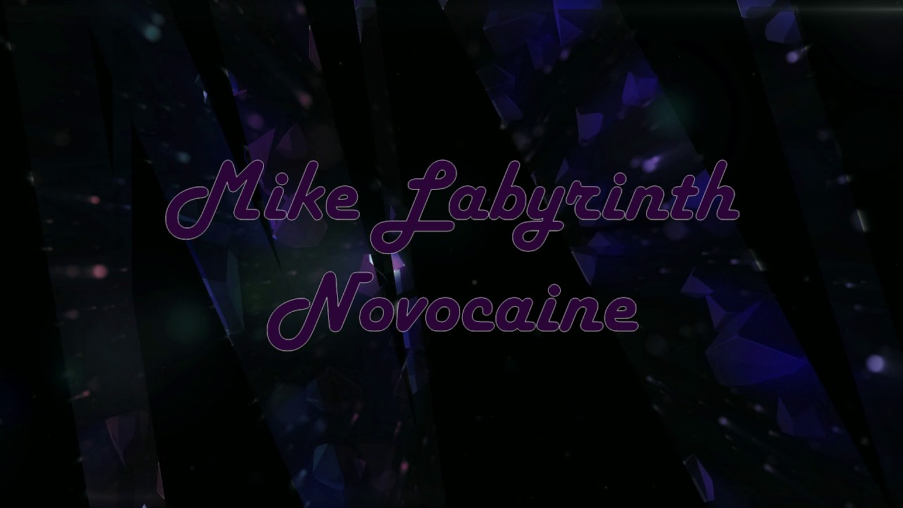 Mike Labyrinth - Novocaine (Prod. Mike Labyrinth)