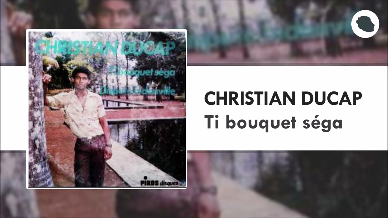 Christian Ducap - Ti bouquet séga