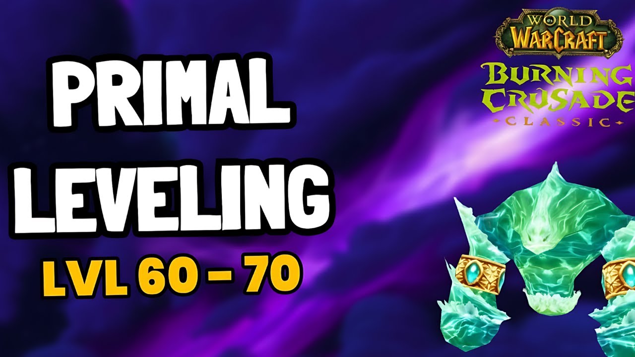 WoW Classic TBC Anniversary Primal Leveling 60-70