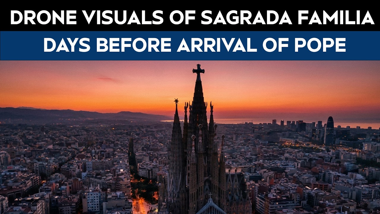 Dramatic Drone Visuals Of Sagrada Familia Days Away From Arrival Of Pope Leo XIV