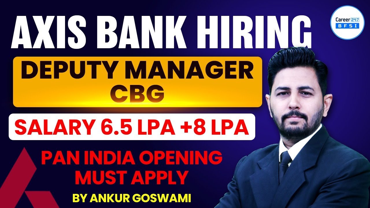 Axis Bank Deputy Manager (CBG) Recruitment 2026: Salary, Job Profile, and Career Path 2026