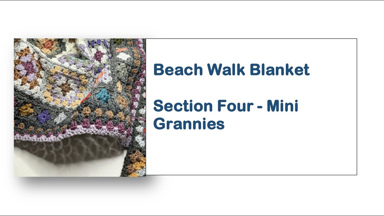 The Beach Walk Blanket, Section Four - Mini Grannies