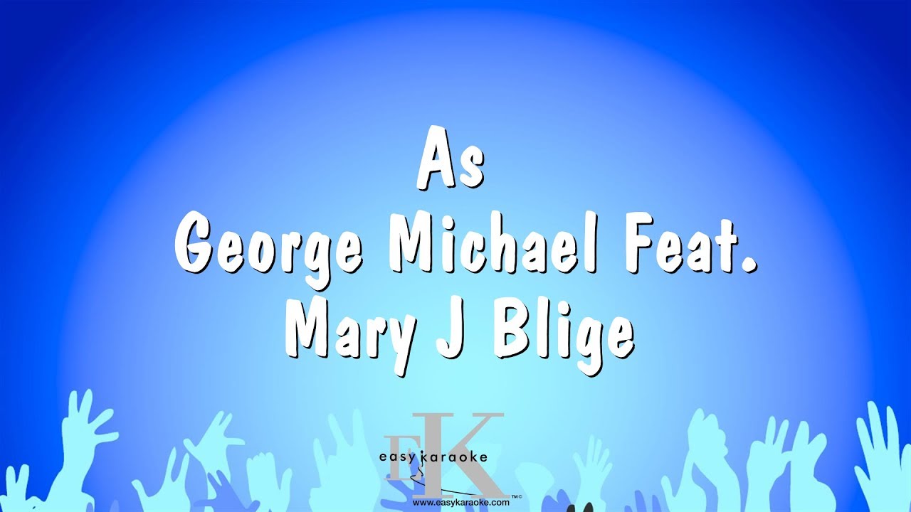 As - George Michael Feat. Mary J Blige (Karaoke Version)