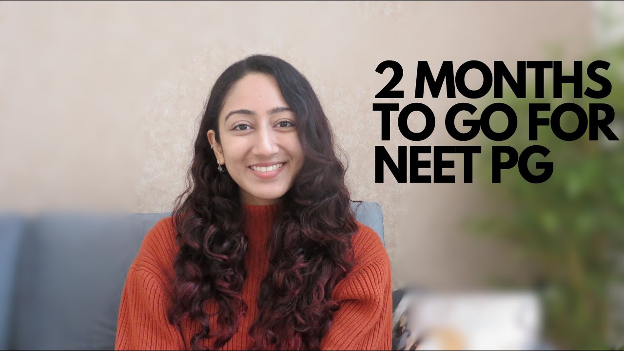Как провести последние 2 месяца перед NEET PG + Где я пропадала!