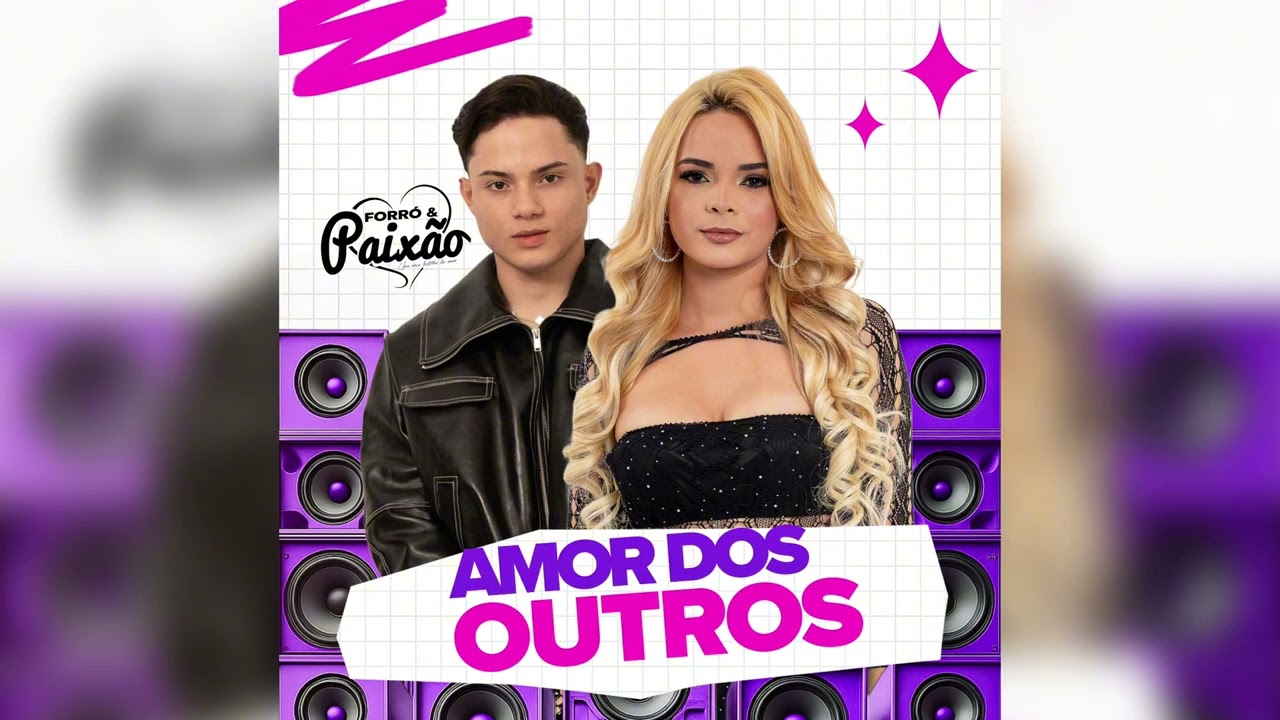AMOR DOS OUTROS - BANDA FORRÓ E PAIXÃO 