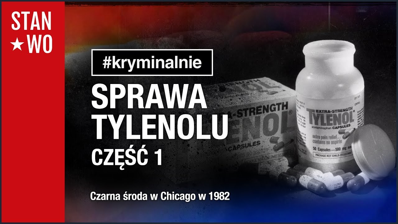Sprawa Tylenolu - Część Pierwsza -  #Kryminalnie 48