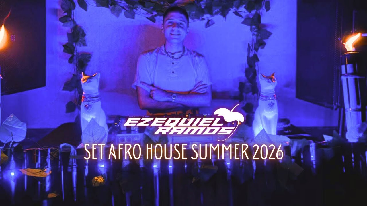 EZEQUIEL RAMOS • SET AFRO HOUSE SUMMER 2026 🌴🍸