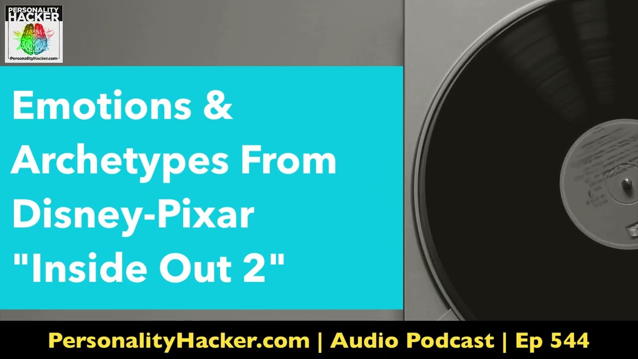 Эмоции и архетипы из мультфильма Disney-Pixar «Головоломка 2» | Аудиоэпизод 544 | PersonalityHack...