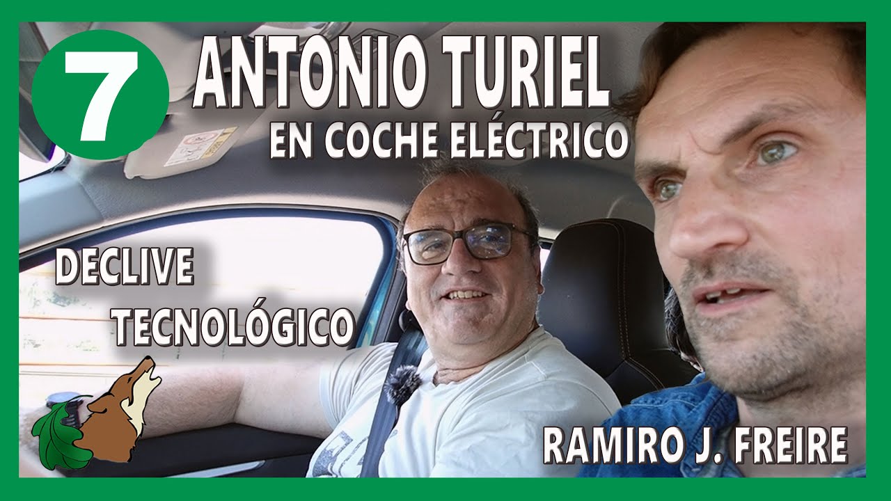 7 - Declive tecnológico - Antonio Turiel en coche eléctrico.