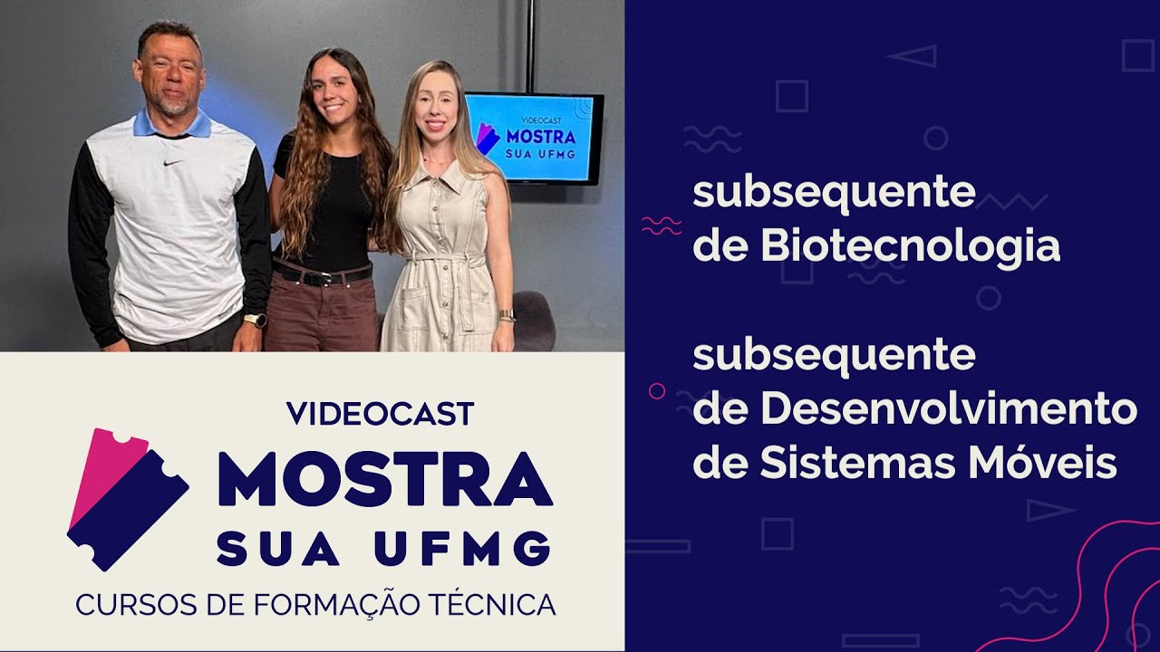 Videocast Mostra Sua UFMG (Cursos técnicos) - Episódio #33
