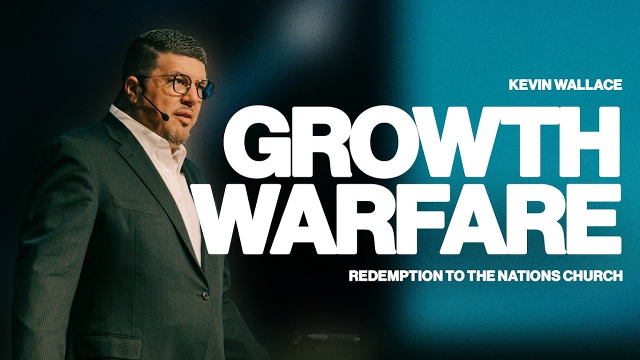 Growth Warfare  | Kevin Wallace Ministries |  @rttnchurch ​