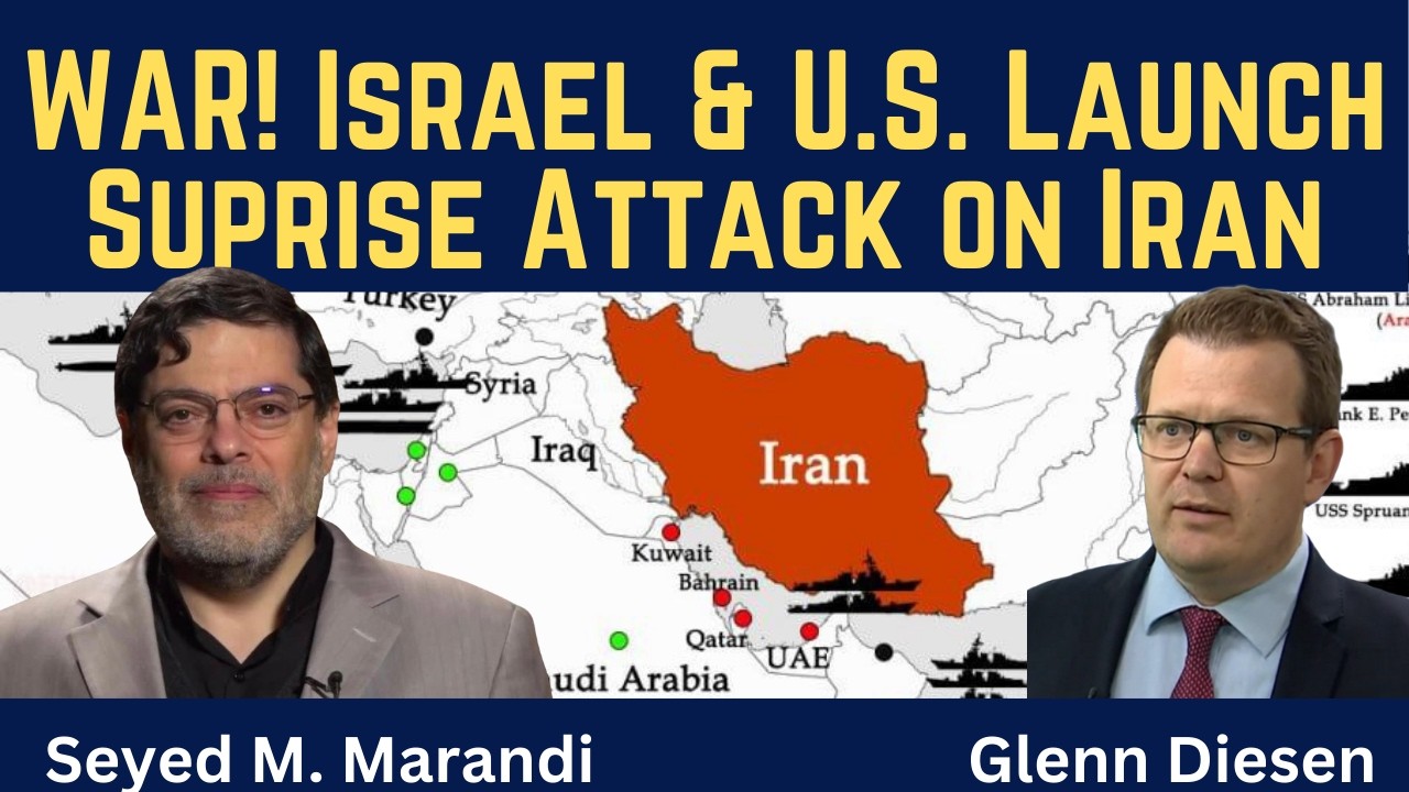 Seyed M. Marandi: Israel & U.S. Launch Surprise Attack on Iran