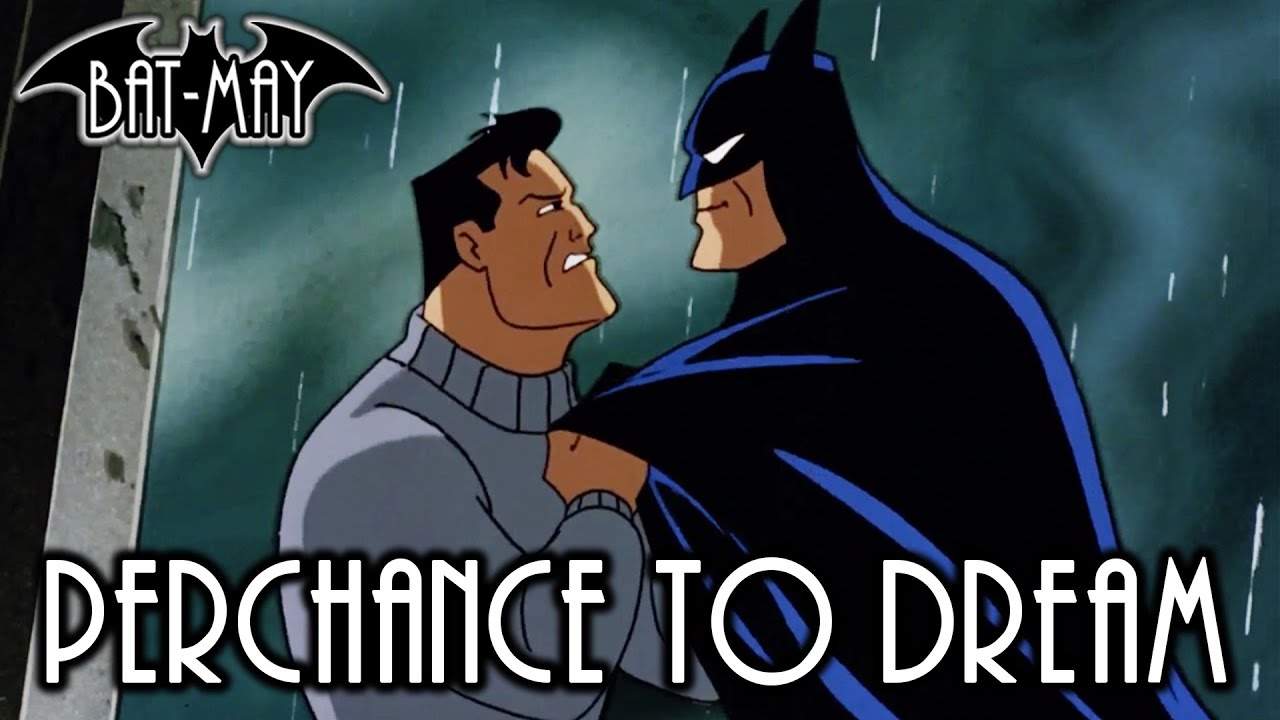Perchance To Dream - Bat-May