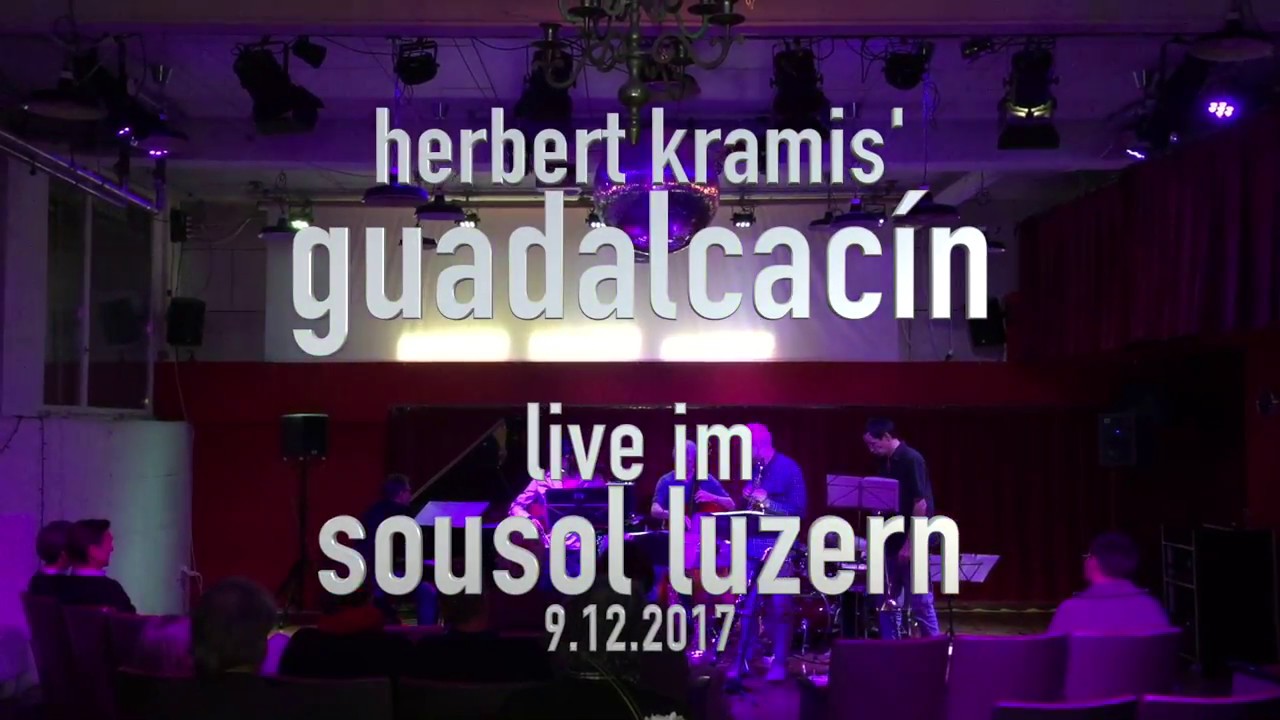 Iguazu by Herbert Kramis' Guadalcac&iacute;n live at Sousol Lucerne
