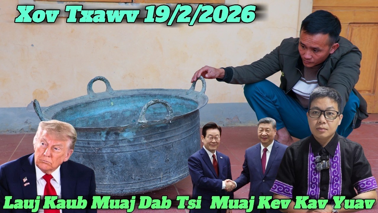 Live 19/2/2026 Xov Xwm Ntiaj Teb Mekas,Eu, Suav Tuag 20Leej,Campuchia, Japan, Philippines, Taiwan,VN