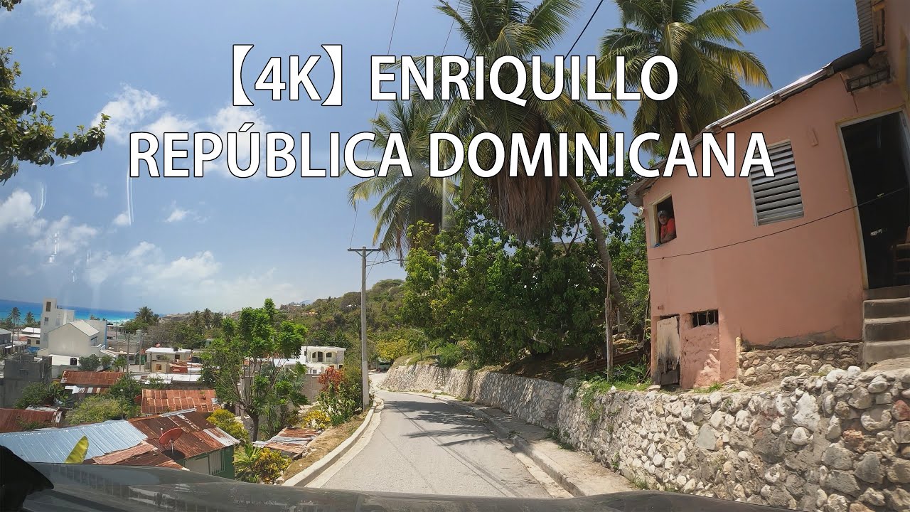 【4K】 Recorrido Por Enriquillo, Barahona, República Dominicana