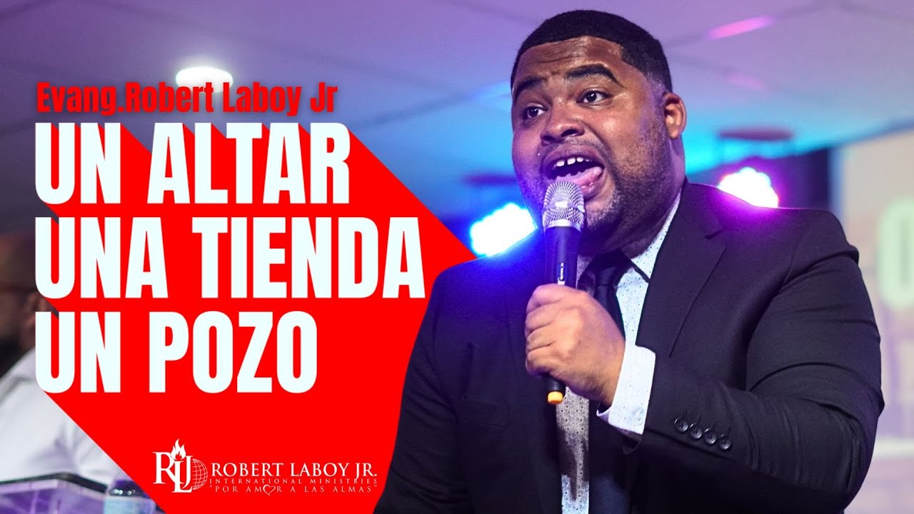 UN ALTAR, UNA TIENDA, UN POZO | Evang.Robert Laboy Jr | SERMON