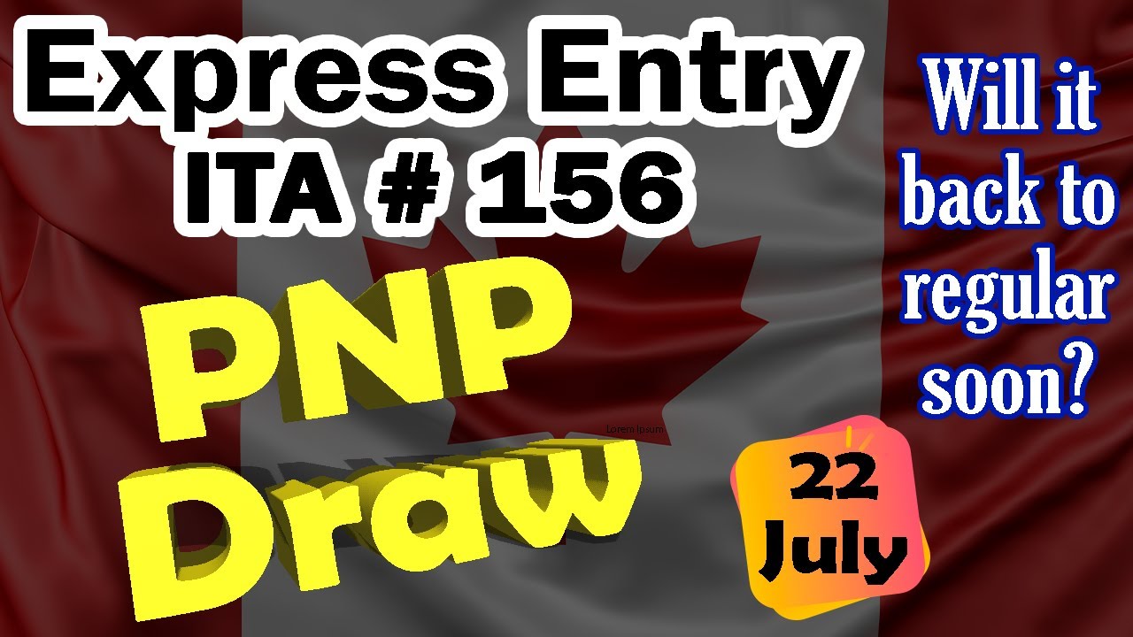 Canada Immigration| Express Entry ITA#156- PNP Category| July 22, 2020