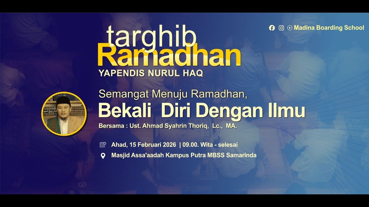 Targhib Ramadhan || Semangat Menuju Ramadhan, Bekali Diri Dengan Ilmu | Yapendis Nurul Haq