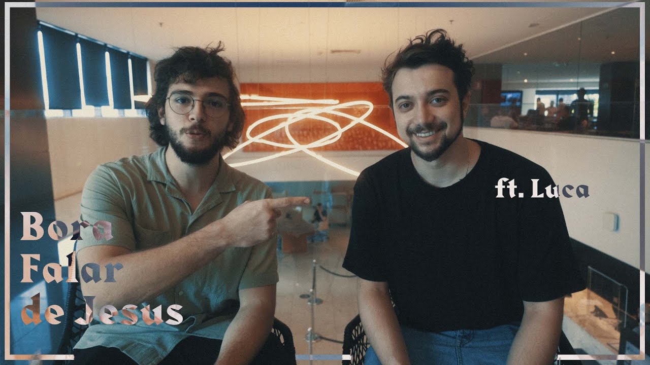 BORA FALAR DE JESUS (finalmente o vídeo com o Luca)