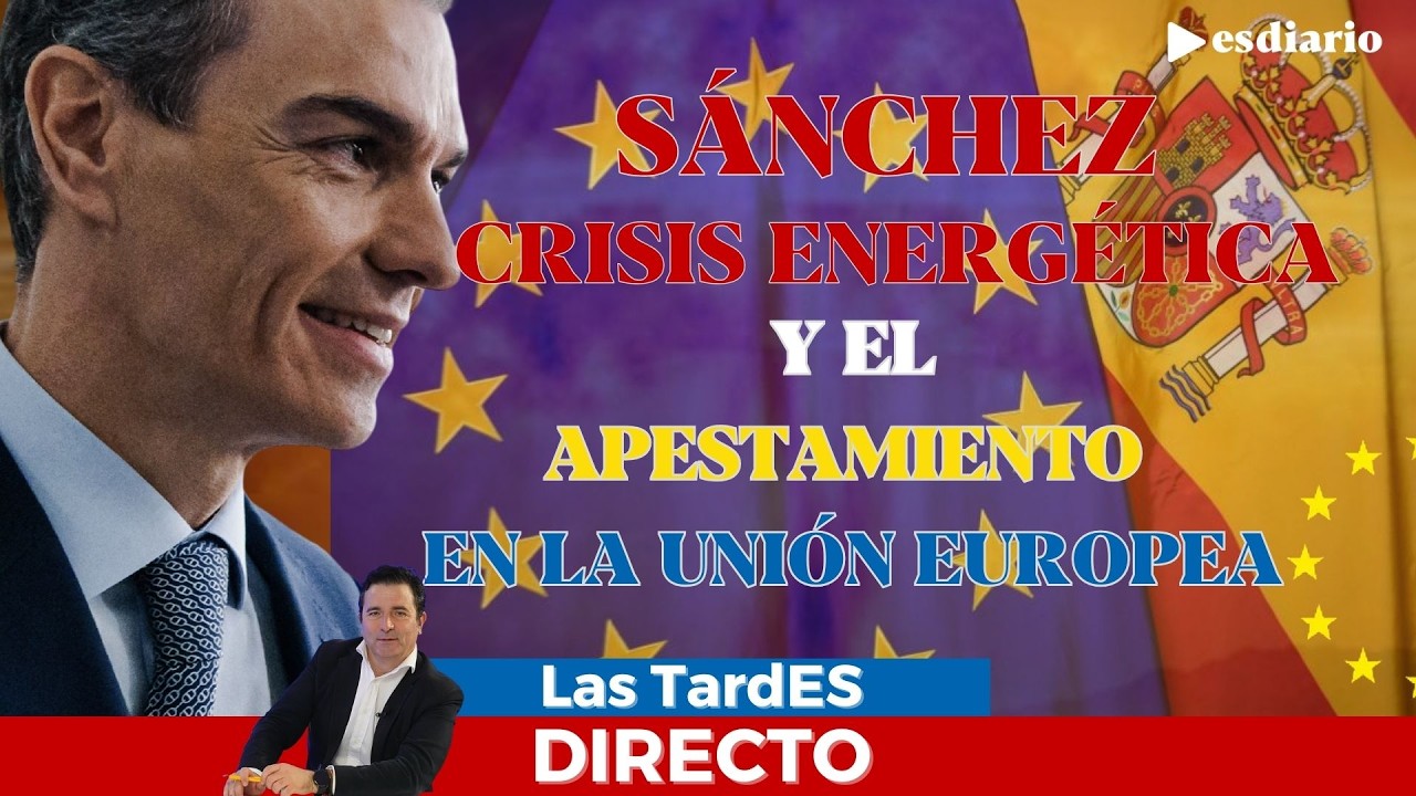 🔴 DIRECTO | Sánchez, nubarrones negros: crisis energética a la vista y apestado en la Unión Europea