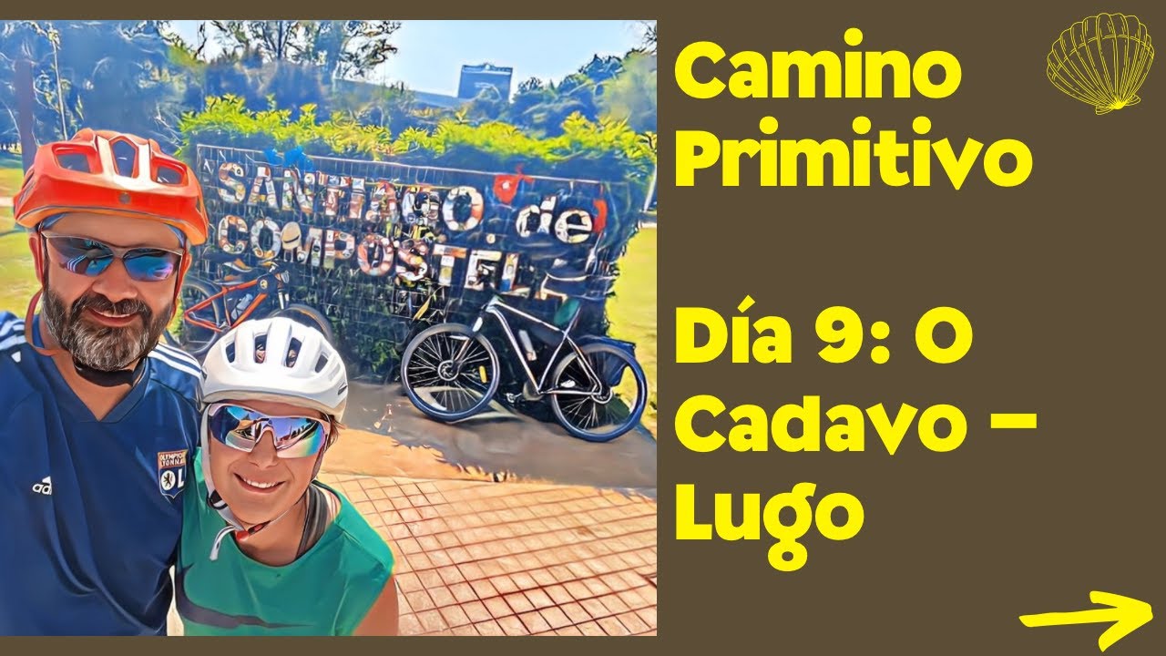Camino de Santiago Primitivo. ETAPA 9:  O CÁDAVO - LUGO.