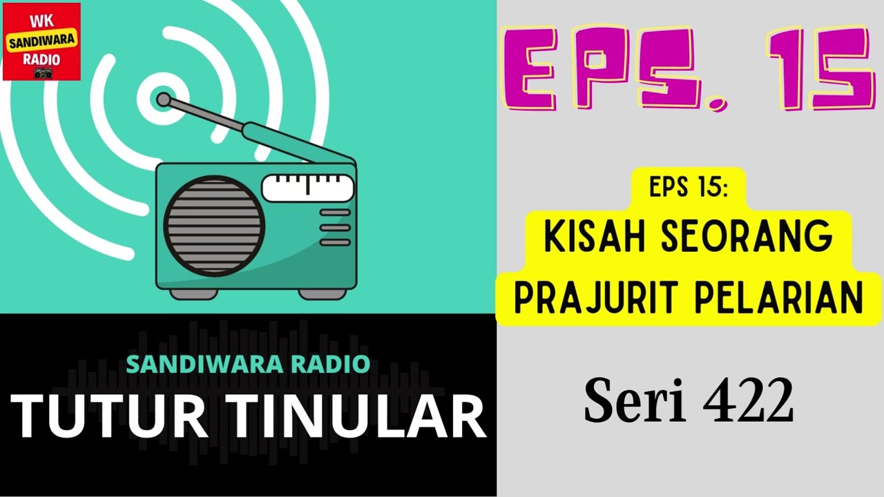 TUTUR TINULAR - Seri 422 Episode 15. Kisah Seorang Prajurit Pelarian [HQ Audio]