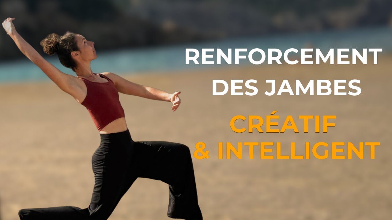 Renforcement des jambes : intelligent et créatif ! 
