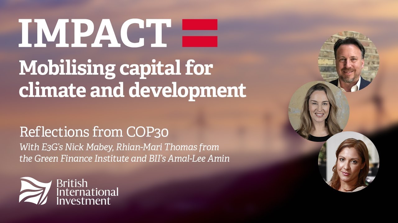 EVENT: IMPACT = Mobilising capital for climate and development. Post COP30 reflections