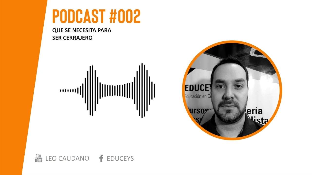 PODCAST#002 ¿Qué se necesita para ser cerrajero?