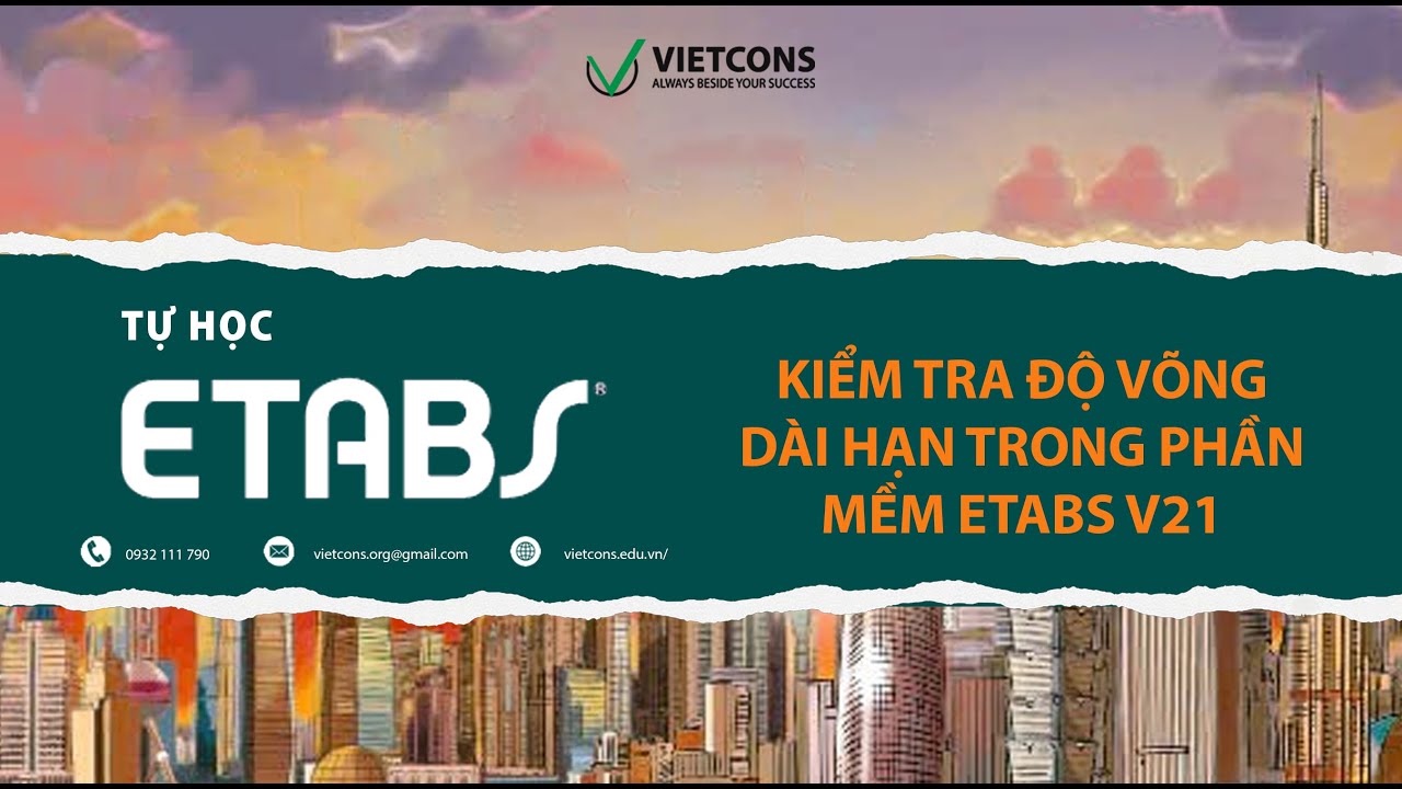 Kiểm tra độ võng dài hạn trong phần mềm ETABS v21