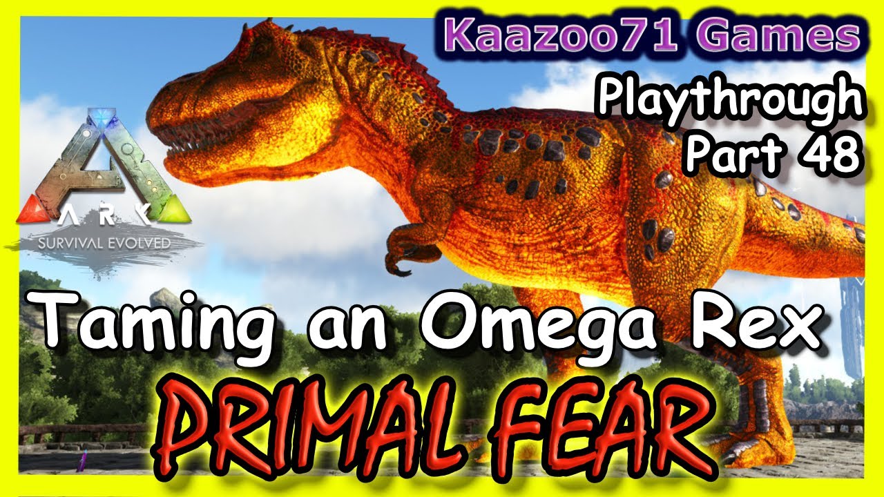 Omega Rex Tame Ark Primal Fear - Part 48💥