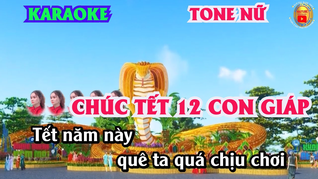 KARAOKE TONE NỮ. CHÚC TẾT 12 CON GIÁP. Mừng Xuân Mới. Vui Nhộn.