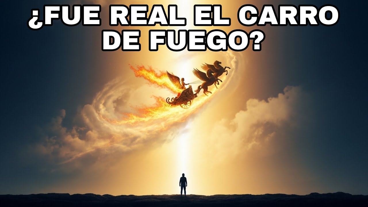 El Misterioso Carro de Fuego que Se Llevó a Elías