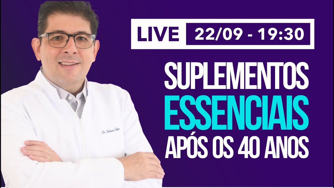 Suplementos essenciais após os 40 anos | Live com o Dr Juliano Teles