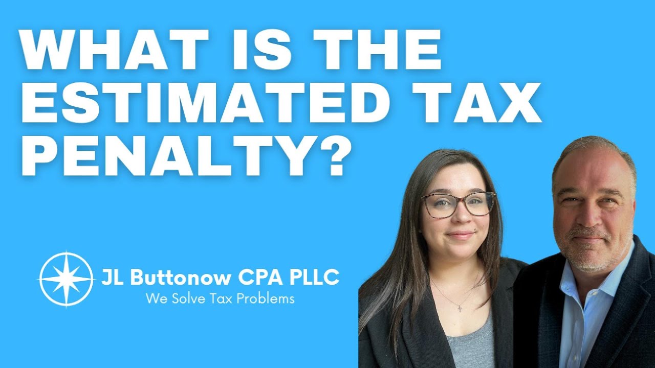 What is the Estimated Tax Penalty?