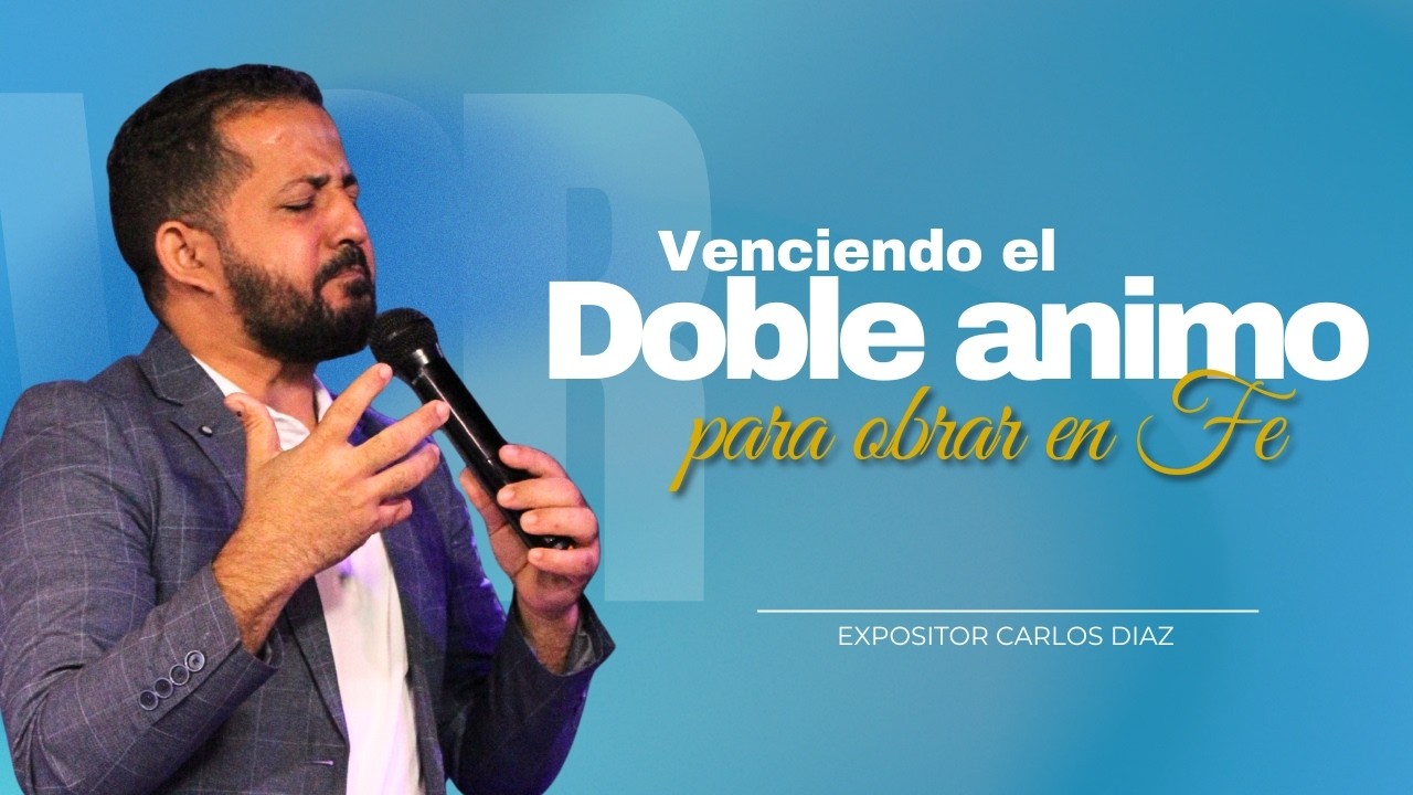 VENCIENDO EL DOBLE ANIMO PARA OBRAR EN FE - GREGORIO CRUZ