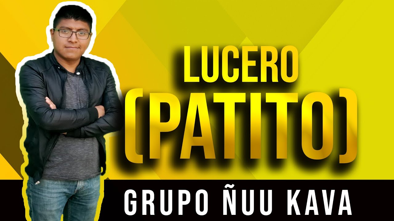 LUCERO (PATITO) | GRUPO ÑUU KAVA