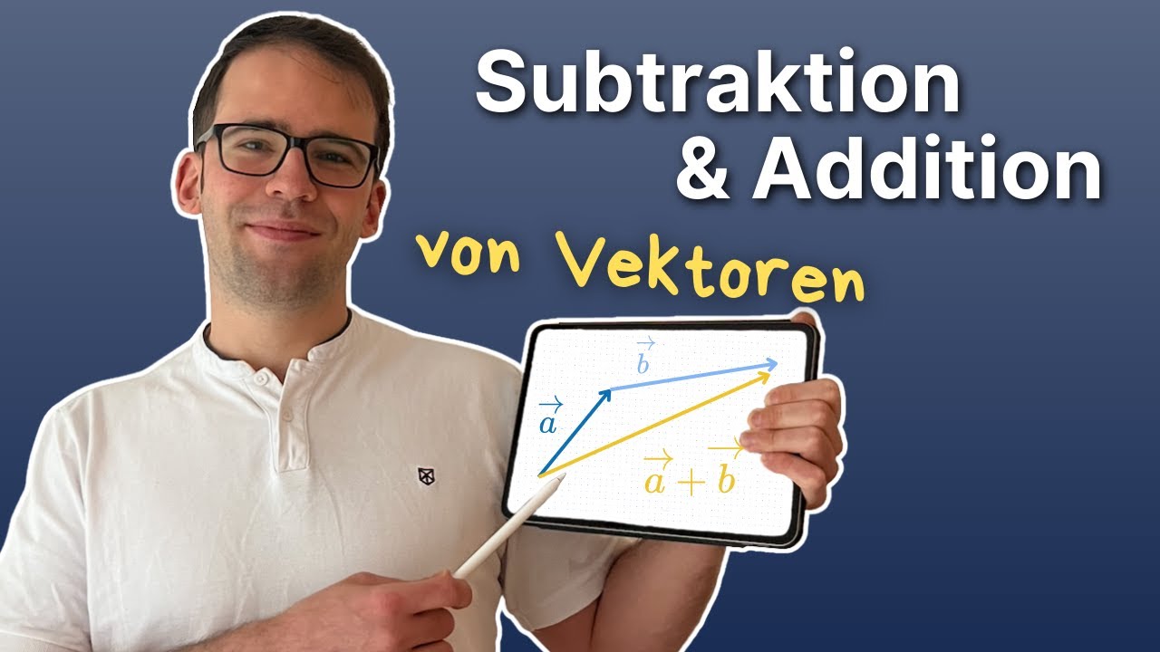 Vektoraddition & Subtraktion einfach erklärt