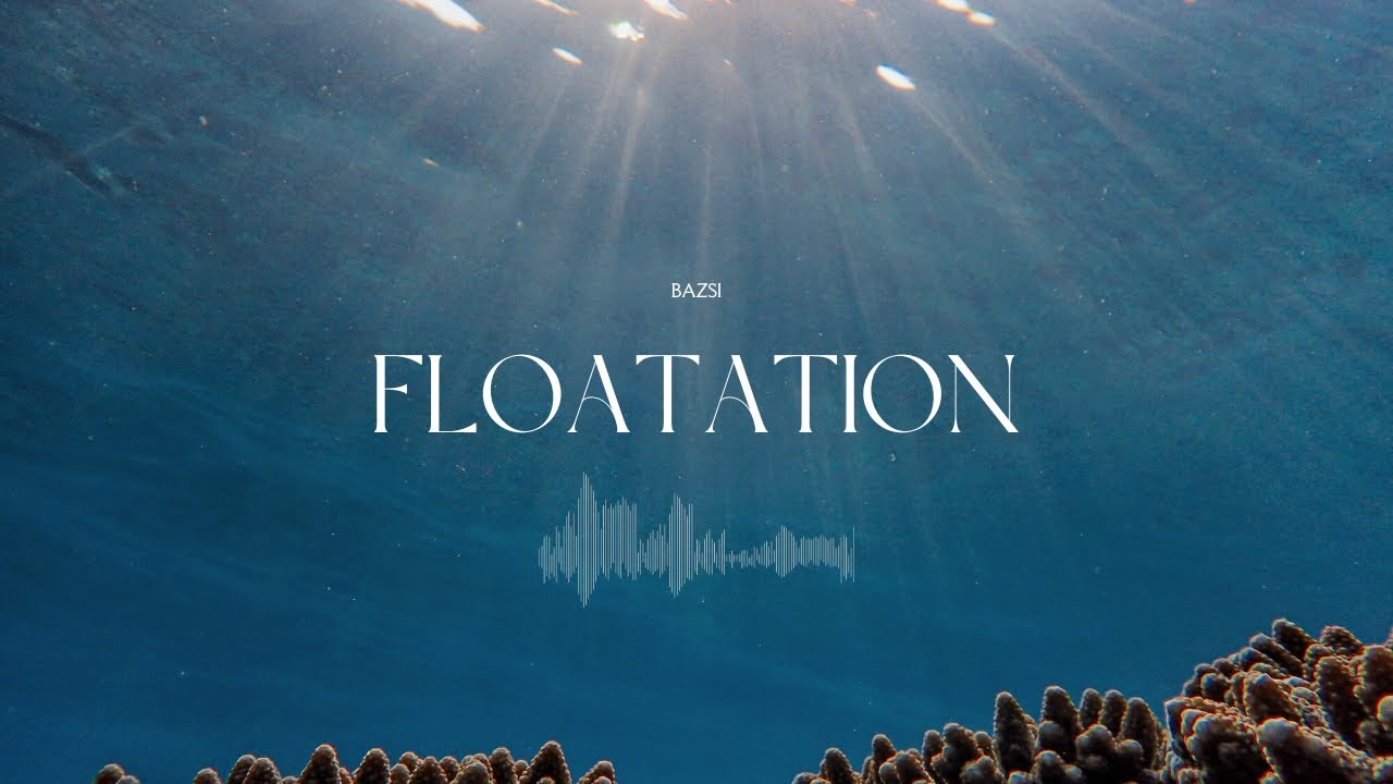 Floatation | BAZSI (Official Audio)