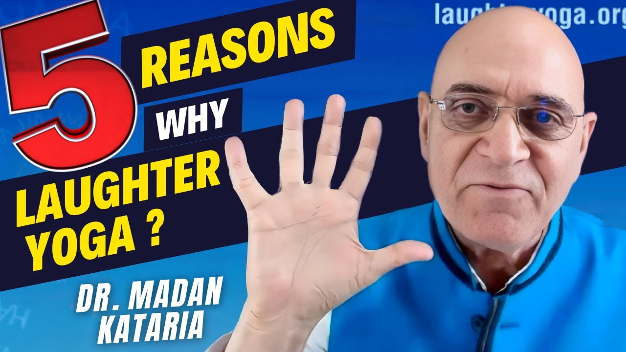 Why Laugh More with Yoga Than Jokes? Dr. Kataria Explains the Top 5 Benefits of Laughter Yoga!
