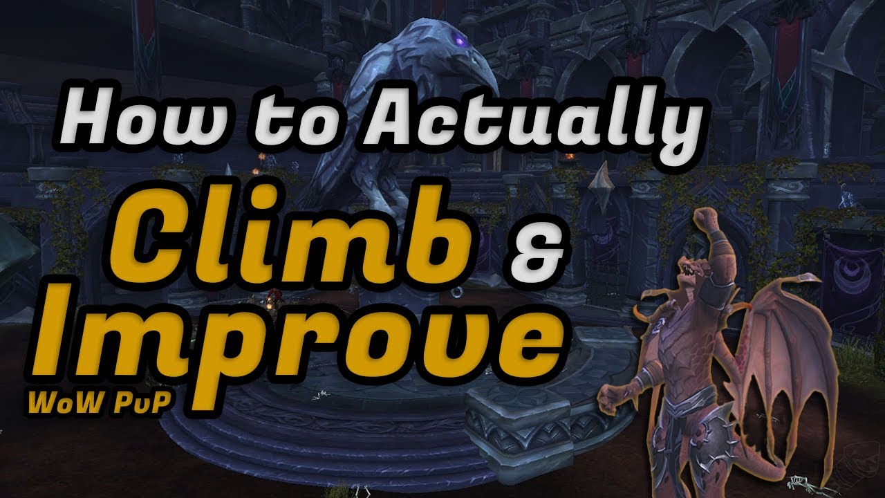 How to Actually Climb and Improve in WoW PvP