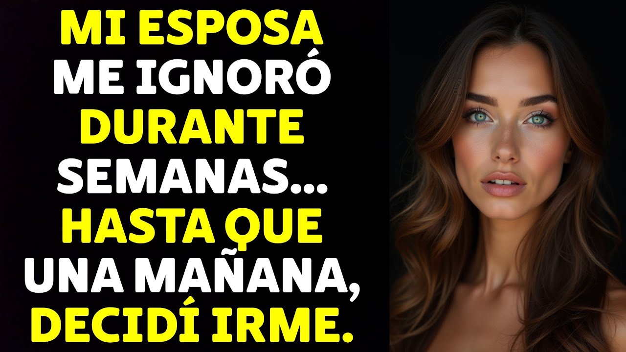 Mi Esposa Me Ignoró Durante Semanas... Hasta Que Una Mañana, Decidí Irme.
