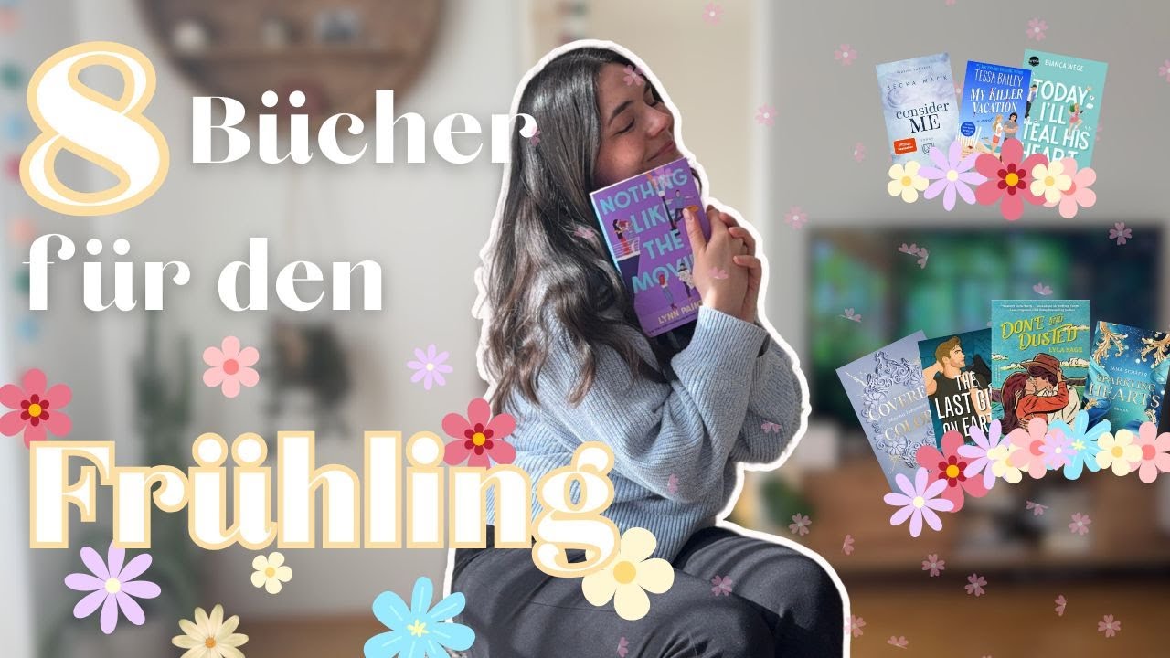 8 Buchempfehlungen für den Frühling ☀️💗🌸| RomComs & New Adult Romance