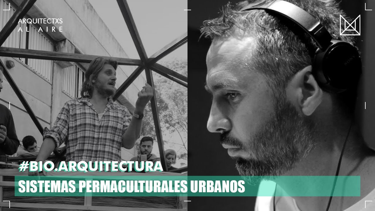 BIOARQUITECTURA - Arq. Armando Gross - Sistemas Permaculturales Urbanos