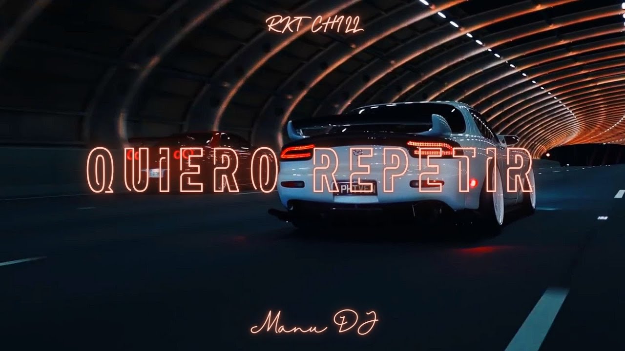 Quiero Repetir (Rkt Chill) - Manu DJ