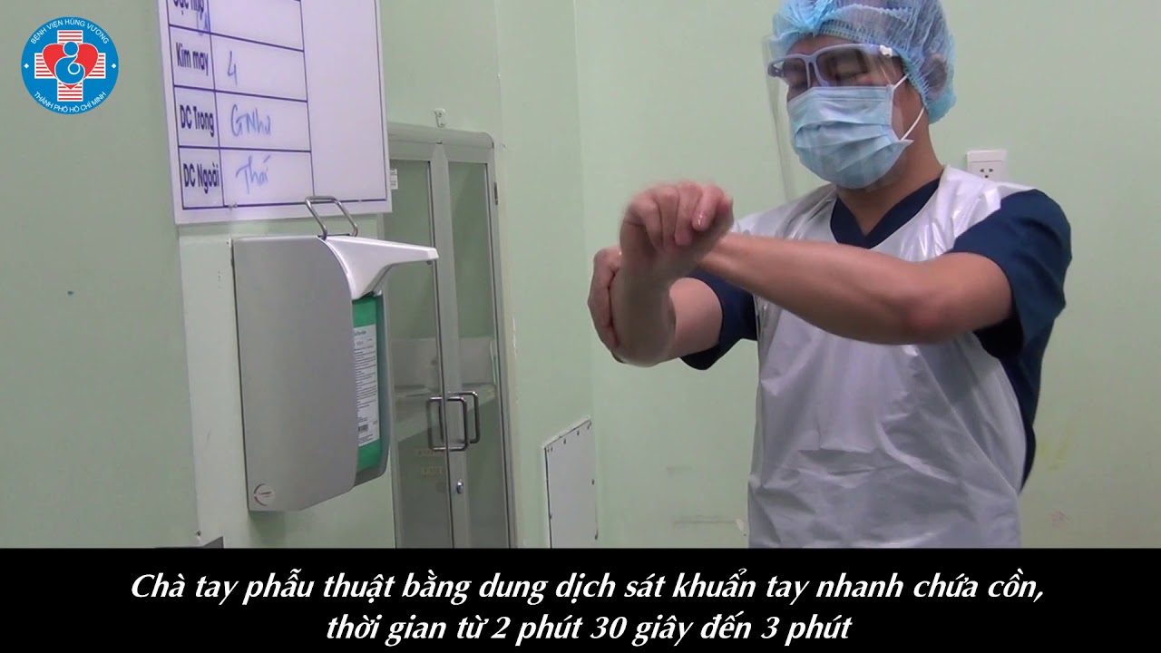 Vệ sinh tay phẫu thuật bằng dung dịch sát khuẩn tay nhanh chứa cồn (23/8/2019)