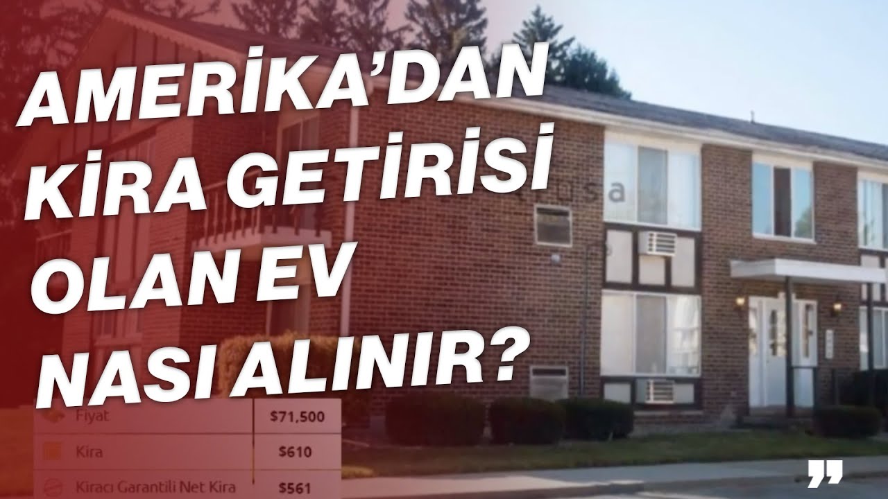 AMERİKA'DAN KİRA GETİRİSİ OLAN EV NASIL ALINIR?