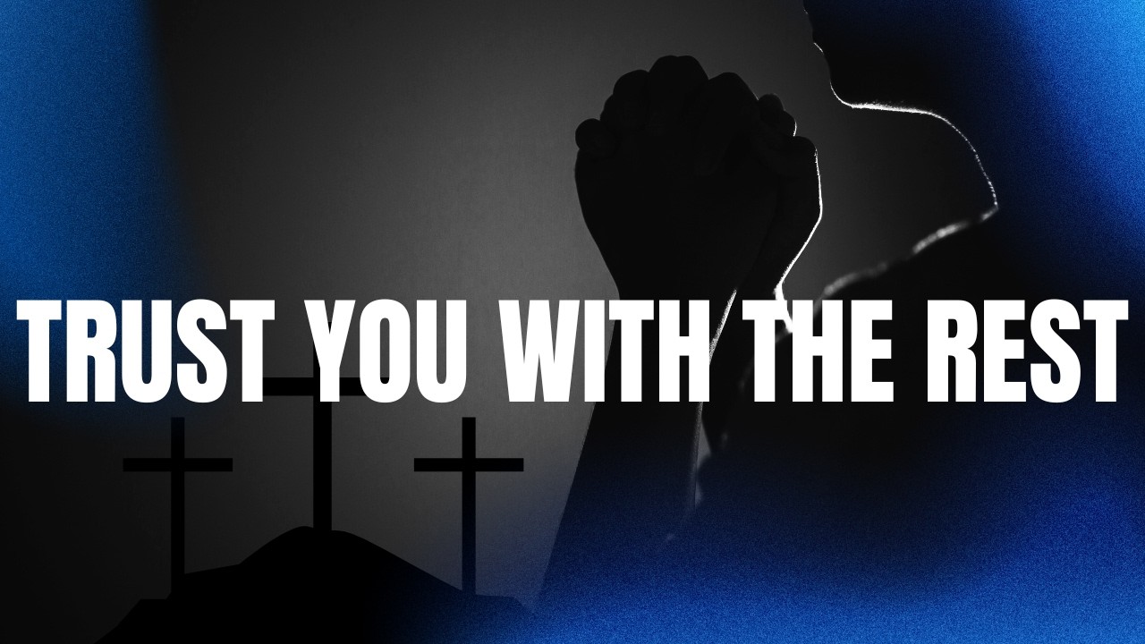 Trust You With the Rest | Soaking Worship