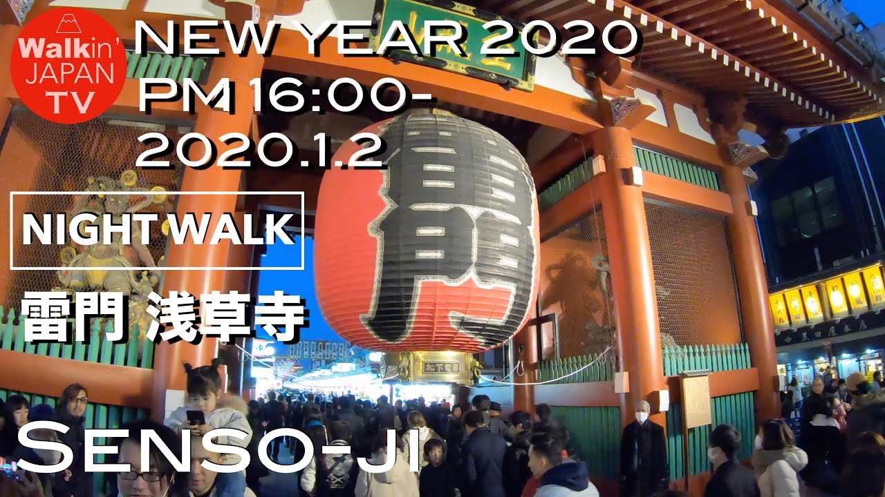 [4K]2020.1.2. NIGHT Walk in ASAKUSA Senso-ji ,TOKYO Japan